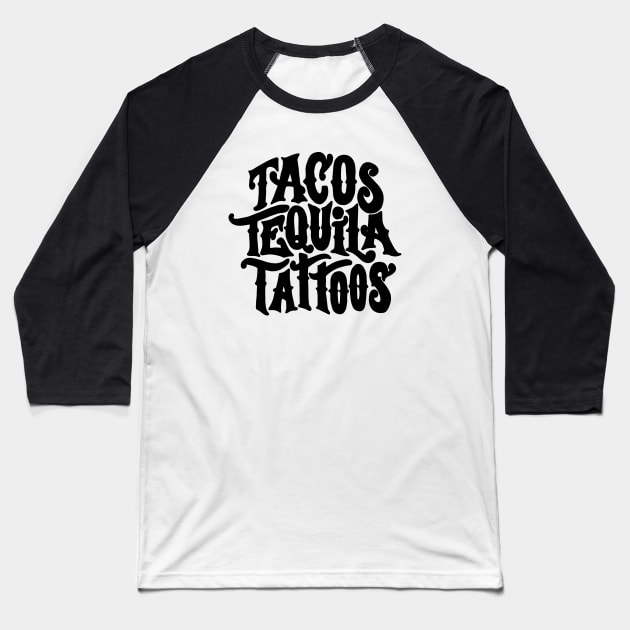 Tacos Tequila Tattoos Baseball T-Shirt by valentinahramov